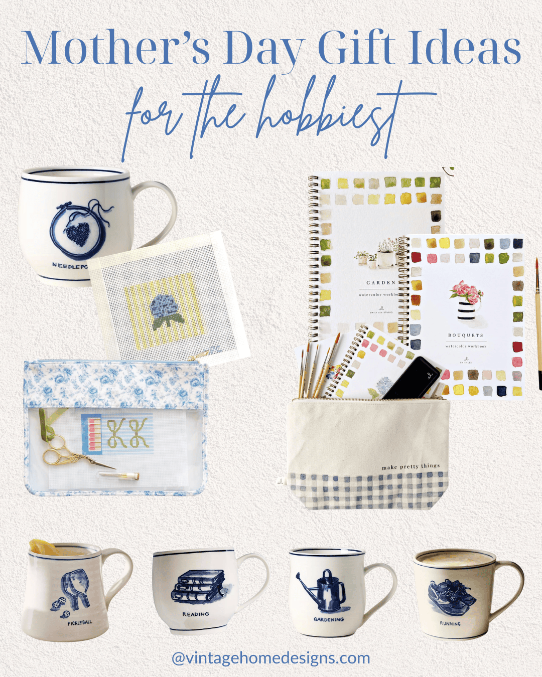 A collage of Mother’s Day gift ideas for hobbyists, including mugs with nature designs, gardening and flower journals, a cross-stitch kit, a sewing kit with blue floral case, and a pouch with colored pencils and pens.